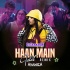 Ha Main Galat Remix By Dj Anamica