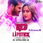 Red Lipstick Khesari Lal EDM COOL REMIX By DJ Praveen