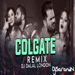Colgate Khesari Lal Yadav Remix By Dj Dalal London