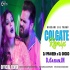 Colgate Khesari Lal Yadav Remix By Dj Praveen