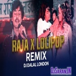 Ae Raja Raja Vs Lollipop Bhojpuri Mashup - DJ Dalal London