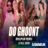 Do Ghoot Khesari Lal Yadav Remix By Dj Dalal London
