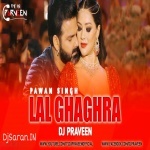 Kaile Ba Kamaal Tohar Laal Ghaghara Pawan Singh Club Mix By Dj Praveen