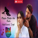 Maza Milela Na Pura Neelkamal Singh Remix By Dj Abhay Chhapra