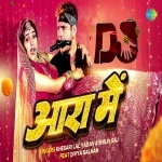 Tor Doli Jaai Jila Aara Me Khesari Lal Yadav Remix By Dj Abhay Chhapra