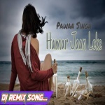 Hamar Jaan Leke Jaan Kaha Pawan Singh Remix By Dj Abhay Chhapra