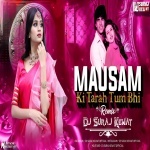 Mausam Ki Tarah Tum Bhi Remix By Dj Suraj Kewat